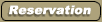 Reservation