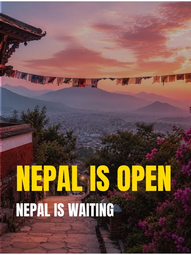 Nepal is open. Nepal is waiting.